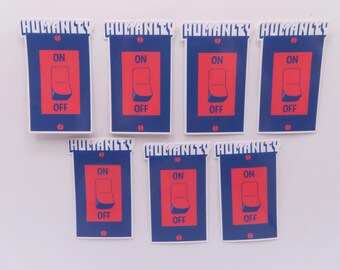 Turn On/Off Humanity - Waterproof Sticker