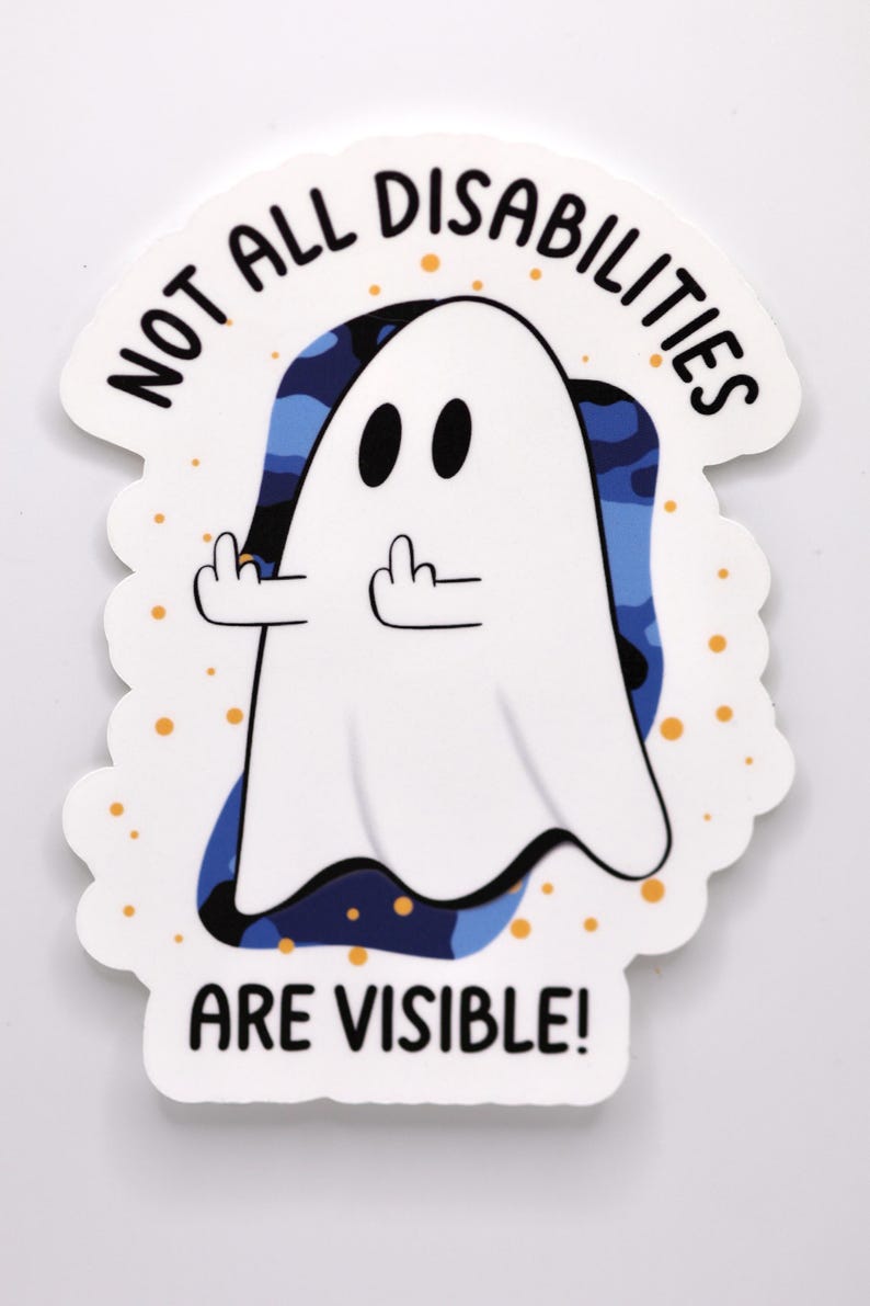 Not All Disabilities Are Visible Sticker - Quote - Ghost and Flowers ...
