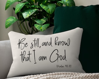 Psalm 46:10 Christian Throw Pillow, Scripture Pillow, De Still and Know, Home Decor, Wedding Gift, Engagement Present, Housewarming Gift