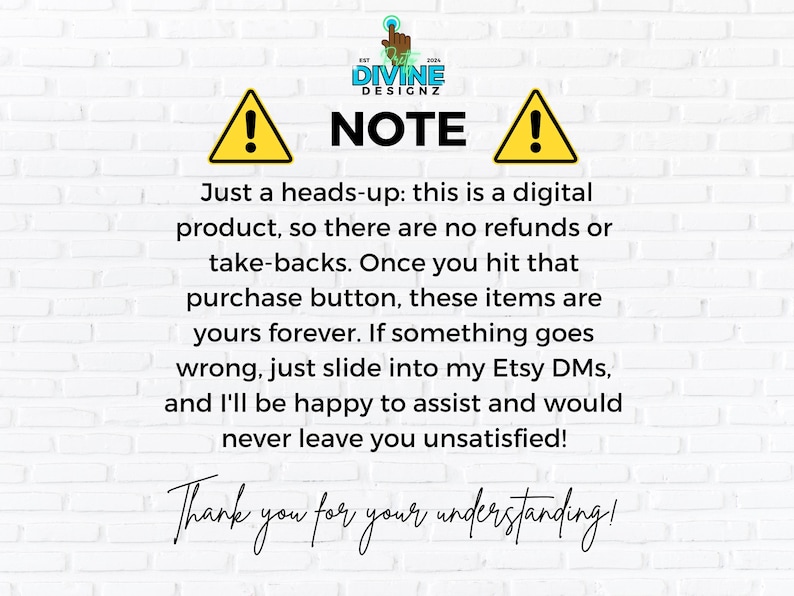 K&ouml;nnte beinhalten: Hinweis zu einem digitalen Produkt mit gelben Gefahrensymbolen und dem Wort "NOTE". Der Text erkl&auml;rt, dass das Produkt nicht erstattungsf&auml;hig ist und fordert Kunden auf, sich bei Bedarf an den Verk&auml;ufer zu wenden. Das Divine Designz-Logo befindet sich oben.