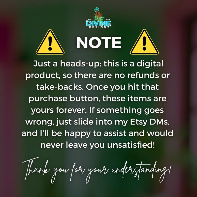 May include: A digital product notice with the text "NOTE" and two yellow hazard symbols. The text explains the product is digital, with no refunds or returns. It also thanks the customer for their understanding.