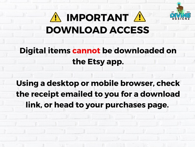 May include: A white background with black text and yellow warning symbols. The text states "IMPORTANT DOWNLOAD ACCESS" and gives instructions for downloading digital items from Etsy, suggesting a desktop or mobile browser.