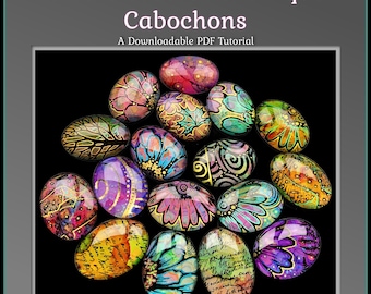 Creating Unique Glass Cabochons,  A PDF Tutorial, For Jewelry Making, Hand Painted Art Cabs