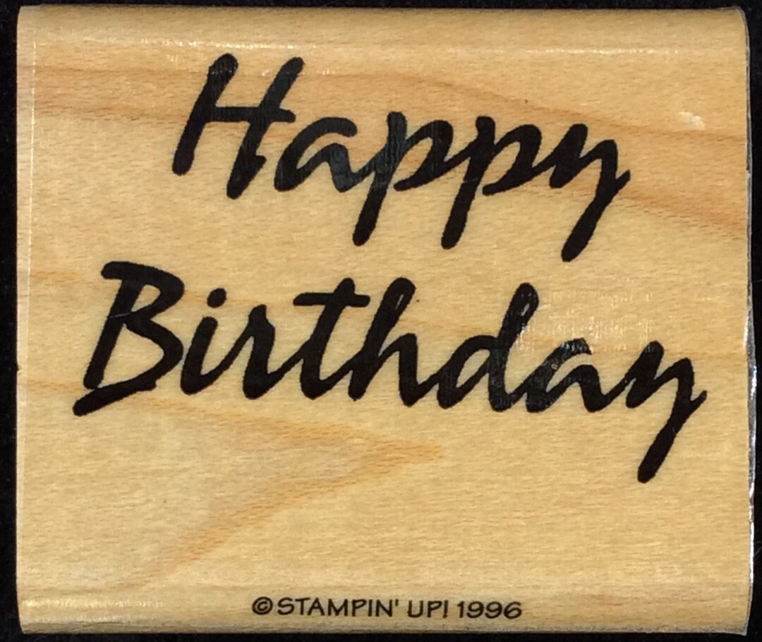 Happy Birthday Wood Mounted Rubber Stamp From Stampin up From the Stamp ...