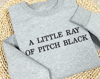 Embroidered "A Little Ray of Pitch Black" Sweatshirt, Dark Humor Halloween Crewneck