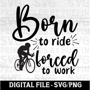 Geboren, um zu fahren Zwang zur Arbeit SVG, Radsport SVG, Reitsport Jpg, BMX Radsport PNG, Radsport Clipart, Dateien für die Cricut Sofort-Download