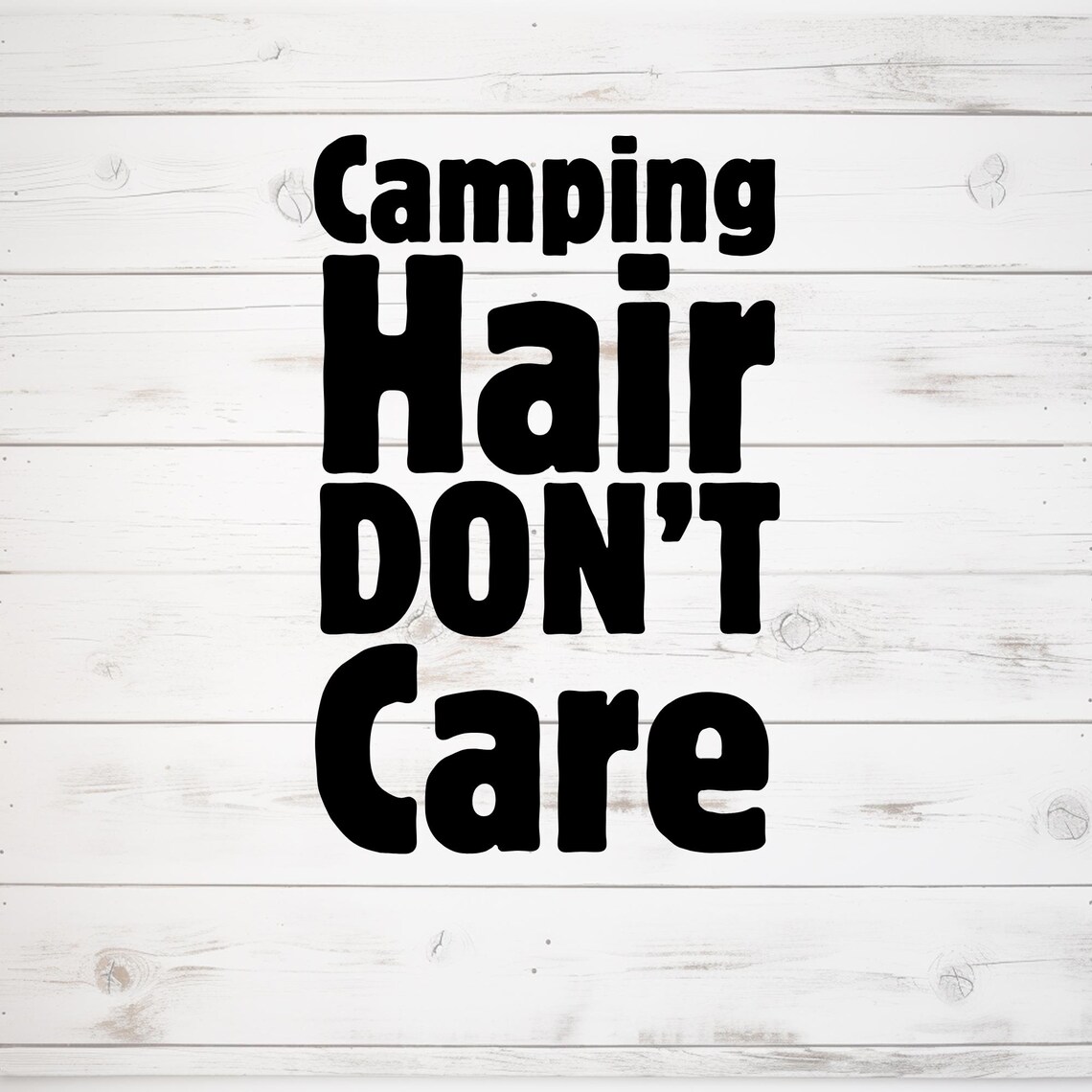 Camping Hair Don't Care SVG, Camping PNG, Camping JPG, Camping Clipart ...