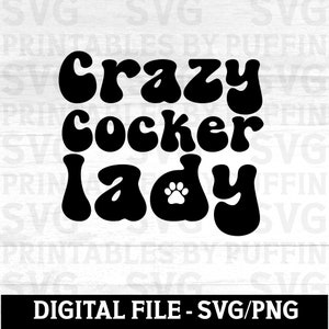 Cocker Spaniel Svg, Cocker Spaniel, Crazy Dog Lady, Perros Svg, Razas De Perros Svg, Cocker, Cocker Mom, Dog Mom Svg, Dog Mama Svg