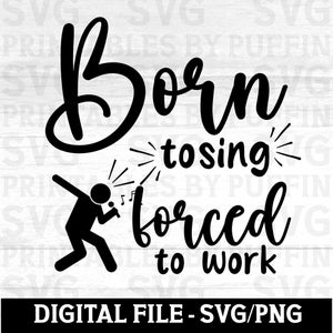 Nascido para cantar forçado a trabalhar SVG, Singing Svg, Singing PNG, Vocals JPG, Singing Clipart, arquivos para o Cricut Instant Download
