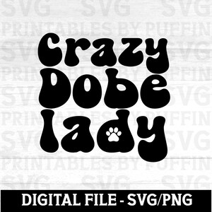 Doberman Svg, Doberman, Loca Por Los Perros, Perros Svg, Razas De Perros Svg, Dobe, Dobe Mamá, Perro Mamá Svg, Perro Mamá Svg