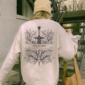 You do not yield Sweatshirt,Bookish Hoodie,Throne Of Glass Sweat,Kingdom Of Ash, A Court of Thorns and Roses Court of Dreams,A1877
