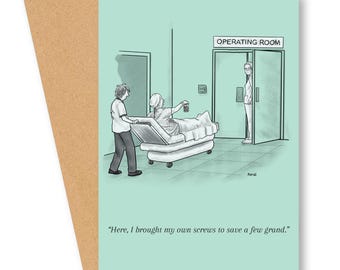 Funny Get Well Card - Brought my own Screws