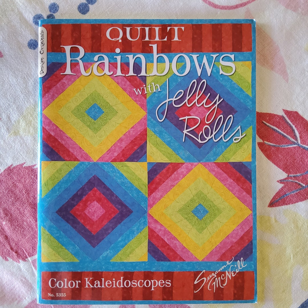 Quilt Rainbows With Jelly Rolls by Suzanne Mcneill Color Kaleidoscopes