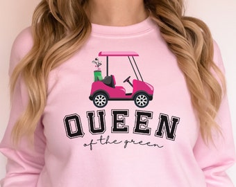 Golf Sweatshirt Golf Mom Funny Golf Shirt Queen Of The Green Shirt Mothers Day Golf Gift Sports Mom Shirt Grandma Gigi Mimi Golf Clothes