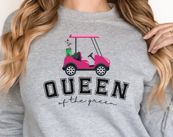 Golf Sweatshirt Golf Mom Funny Golf Shirt Queen Of The Green Shirt Mothers Day Golf Gift Sports Mom Shirt Grandma Gigi Mimi Golf Clothes