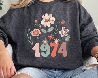 1974 Sweatshirt 50th Birthday Sweatshirt Wildflowers Sweatshirt Turning 50 Birthday Shirt 1974 Birth Year Shirt Womens Birthday Sweatshirt