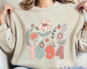 1994 Sweatshirt 30th Birthday Sweatshirt Wildflowers Sweatshirt Turning 30 Birthday Shirt 1994 Birth Year Shirt Womens Birthday Sweatshirt