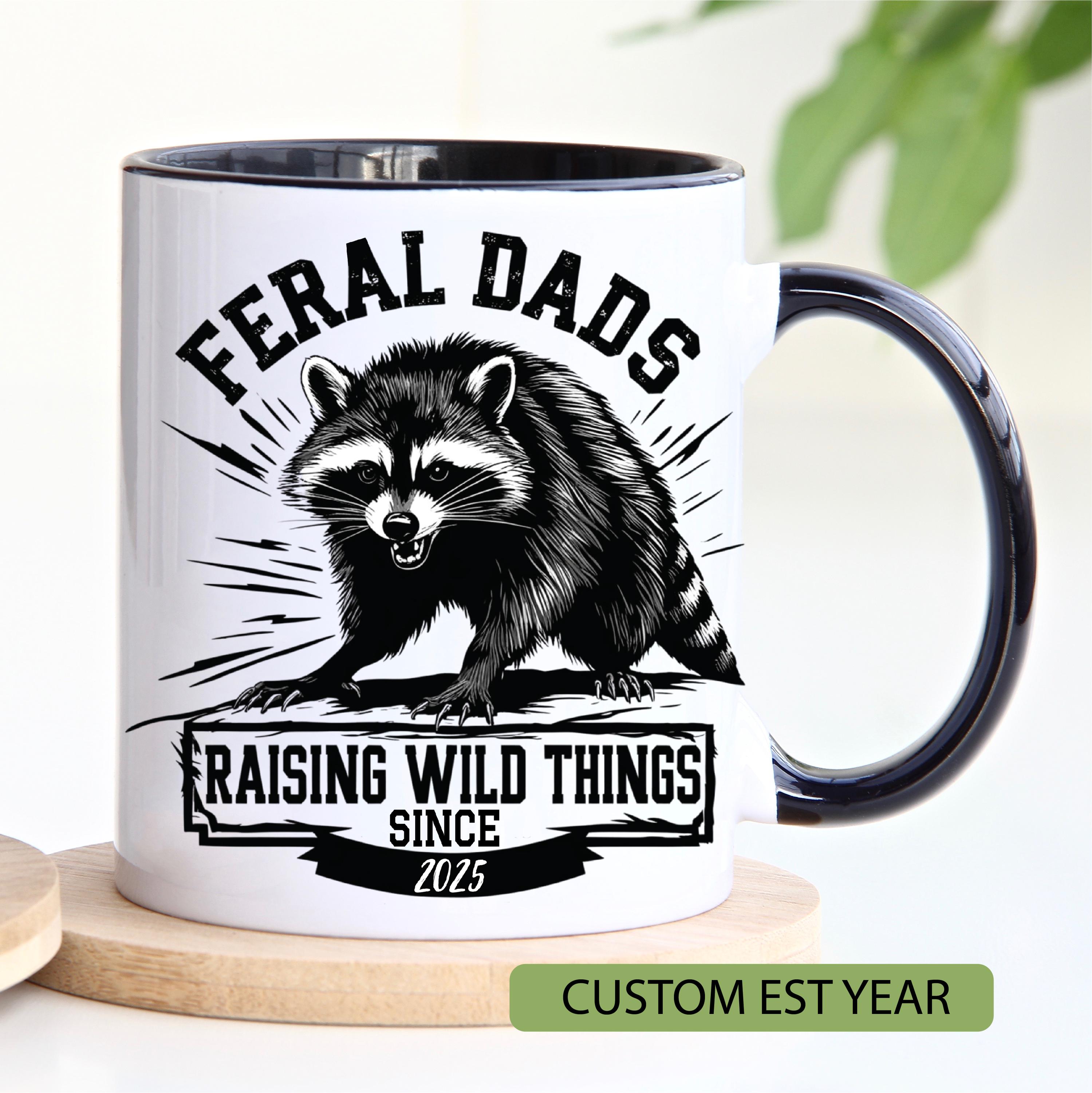 Custom Est Mug For Dad Raccoon Mug Feral Dads Coffee Mug 1st Fathers Day Gift From Wife First Time Dad Gift From Kids New Dad Raccoon Gifts