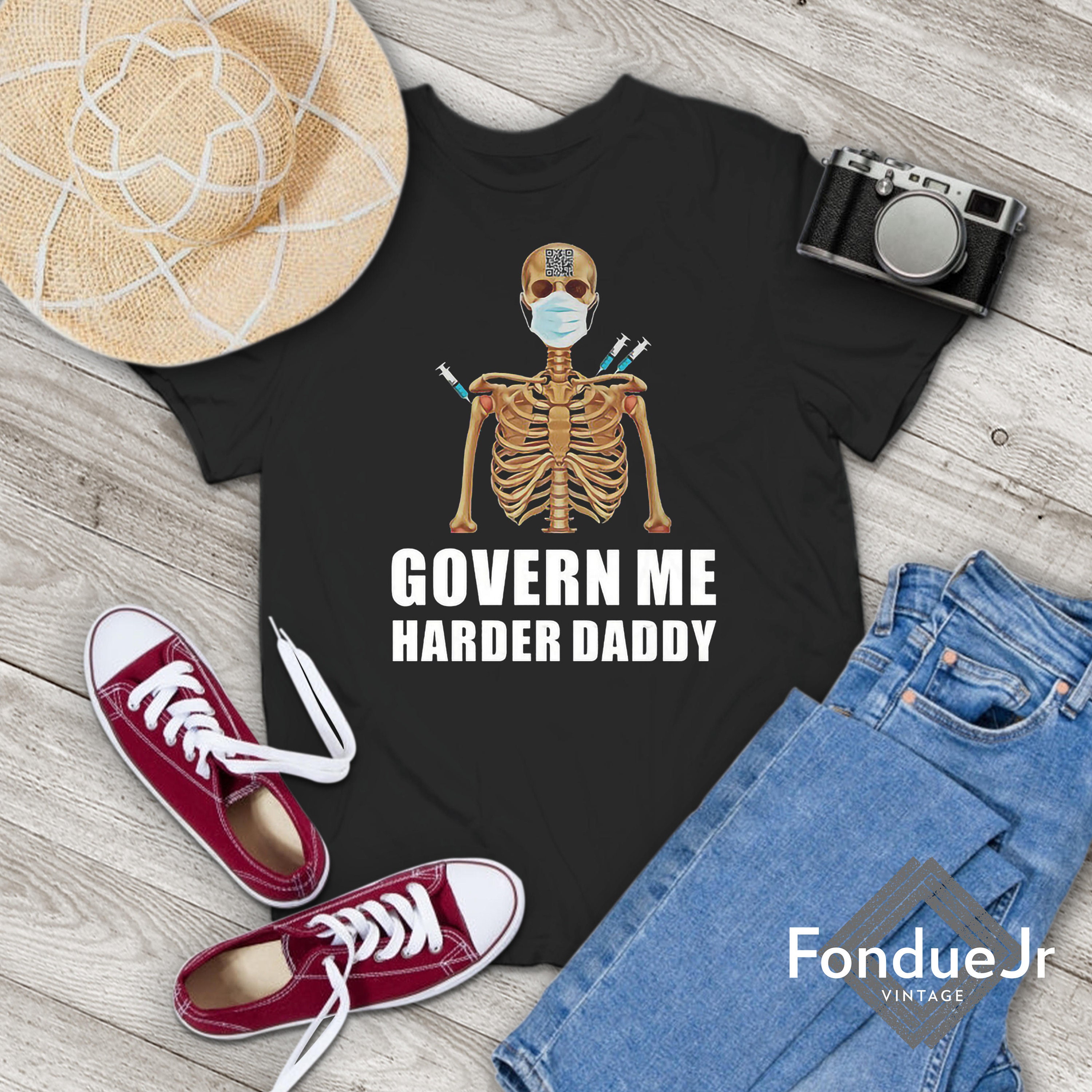 Skeleton Govern Me Harder Daddy Vintage 