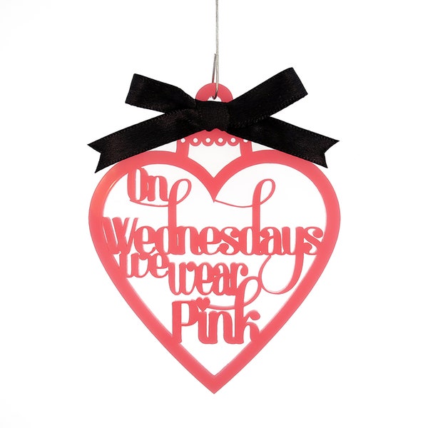 Mean Girls Ornament - On Wednesdays We Wear Pink - Mean Girls Movie Quote - 23 Color Options - Laser Cut Acrylic - Holiday Decoration Gift