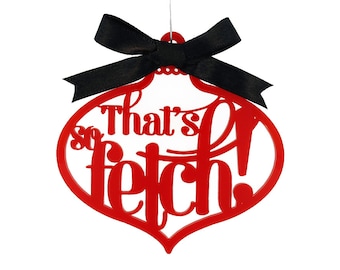 Decorazione natalizia Mean Girls - Citazione del film That's So Fetch - Decorazione natalizia in acrilico