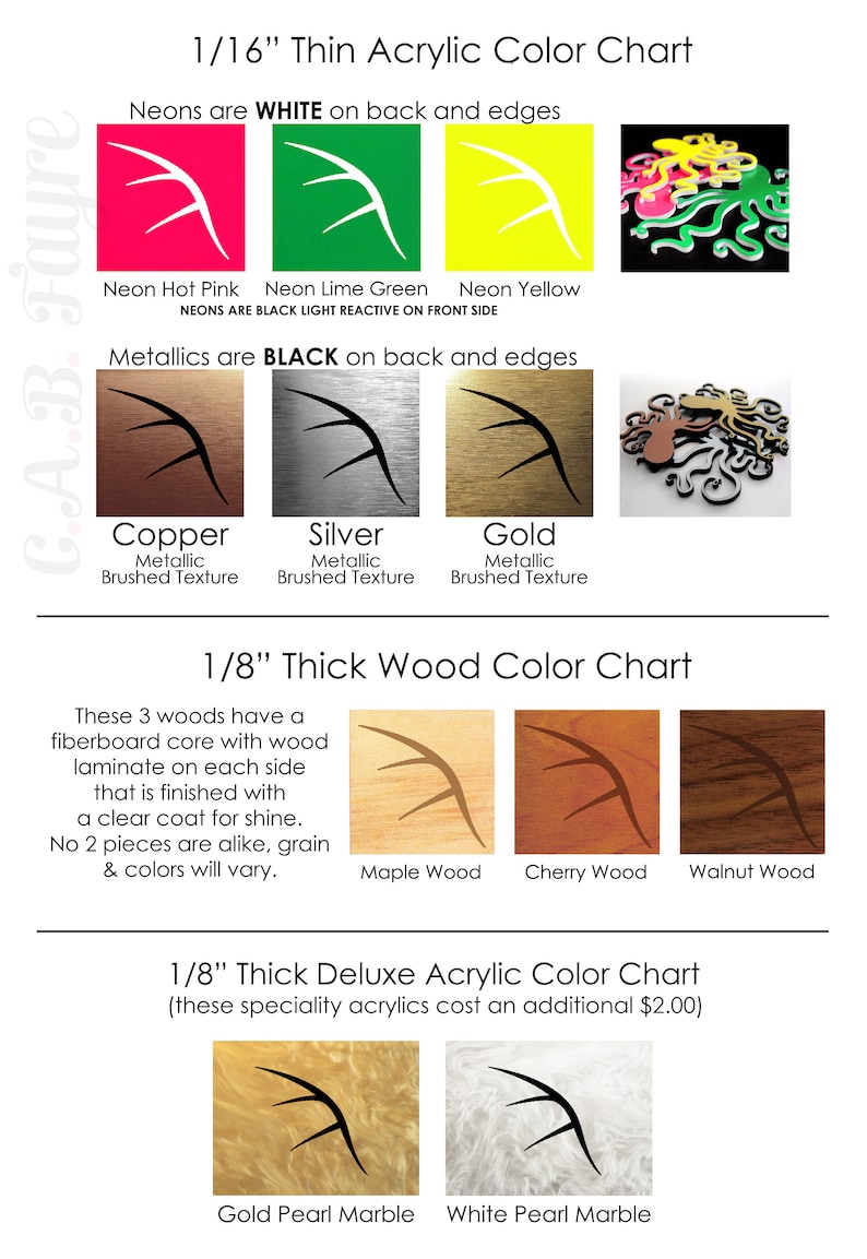 May include: Color chart for 1/16 inch thin acrylic, 1/8 inch thick wood, and 1/8 inch thick deluxe acrylic. The chart shows neon hot pink, neon lime green, neon yellow, copper, silver, gold, maple wood, cherry wood, walnut wood, gold pearl marble, and white pearl marble. Neons are white on the back and edges. Metallics are black on the back and edges.