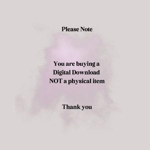 May include: A digital download notice with a pink cloud background. The text reads: "Please Note You are buying a Digital Download NOT a physical item Thank you"