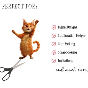 May include: A cartoon orange cat with a white chest and a black collar is standing on a pair of scissors. The text "PERFECT FOR:" is at the top of the image. A list of uses for digital designs is below the cat, including "Digital Designs", "Sublimation Designs", "Card Making", "Scrapbooking", "Invitations", and "and much more..."