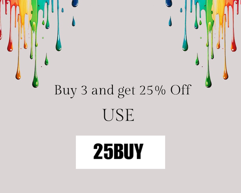 May include: A graphic with colourful paint drips on either side. The text reads "Buy 3 and get 25% Off USE 25BUY".