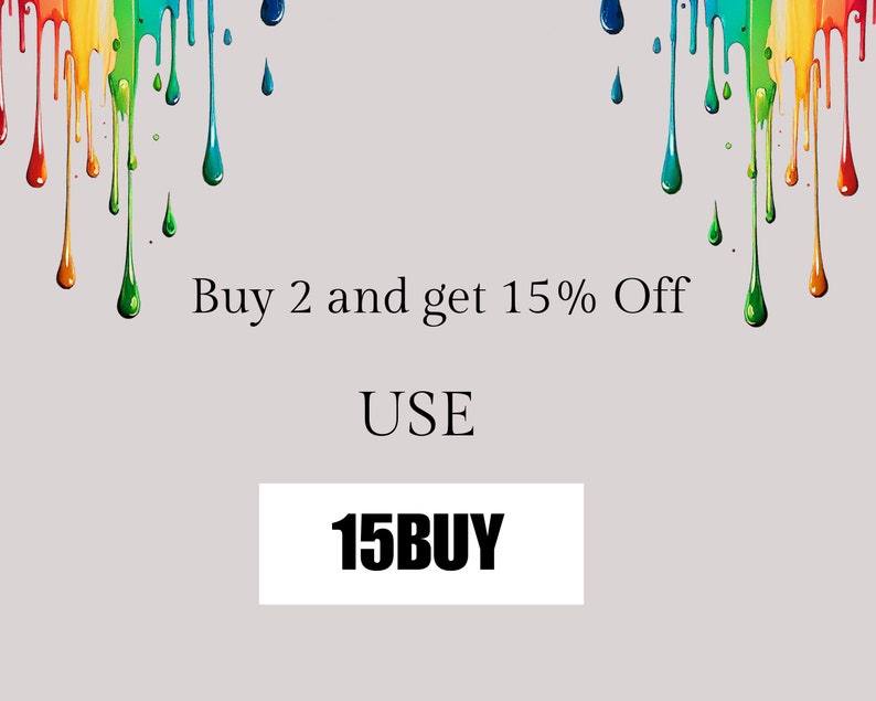 May include: A colourful graphic with rainbow paint dripping down the sides. The text reads "Buy 2 and get 15% Off" and "USE 15BUY".