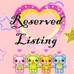 Reserved listing for CelesteandCompany