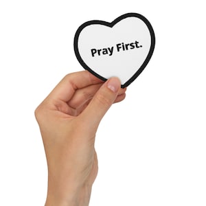 Pray First. Christian Embroidered Patch Heart