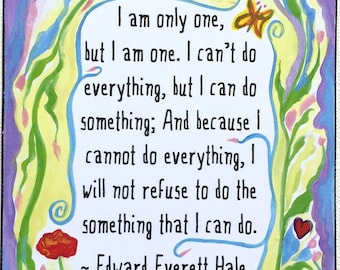 I Am Only One 5x7 Edward Everett Hale Inspirational Poster Motivational Activism Gift Meditation Inspire Heartful Art by Raphaella Vaisseau