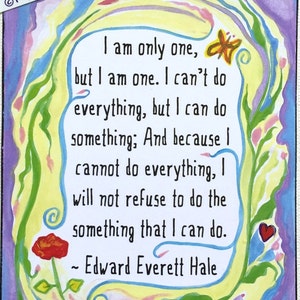 I Am Only One 5x7 Edward Everett Hale Inspirational Poster Motivational Activism Gift Meditation Inspire Heartful Art by Raphaella Vaisseau