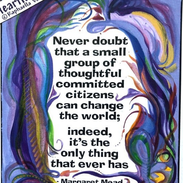 NEVER Doubt MARGARET MEAD 5x7 Poster Motivational Quote Graduation Inspiration Gift Retirement Classroom Heartful Art by Raphaella Vaisseau