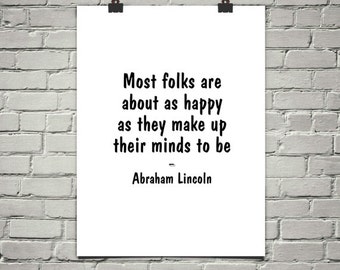 PRINTABLE Most Folks Are As Happy ABRAHAM LINCOLN Inspirational Quote Gift Positive Thinking Motivational Heartful Art by Raphaella Vaisseau