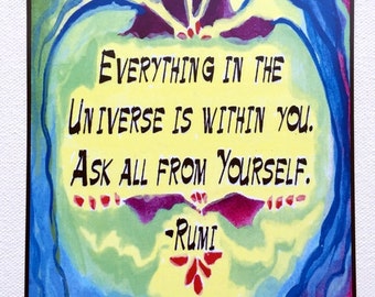 EVERYTHING in the Universe 5x7 RUMI Quote Yoga Meditation Zen Spiritual SUFI Inspirational Motivational Heartful Art by Raphaella Vaisseau