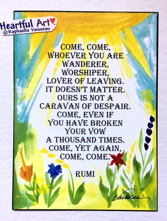 Come Come Whoever You Are 5x7 Rumi Inspirational Poster Yoga Meditation Friends Spiritual Motivational Heartful Art By Raphaella Vaisseau - 