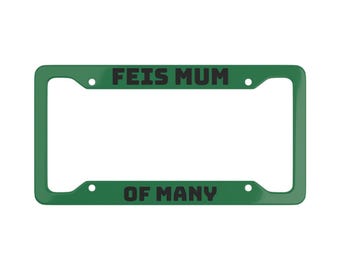 Feis Mum of Many License Plate Frame | Irish Dance Mom Car Accessory