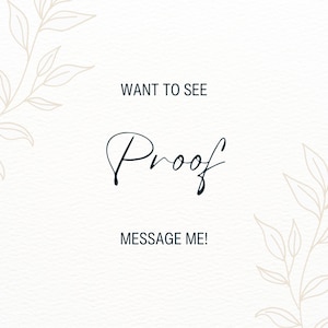 Puede incluir: Fondo color crema con las palabras "WANT TO SEE Proof MESSAGE ME!" en escritura azul oscuro. Delicadas ilustraciones florales beige adornan las esquinas. La imagen tiene una apariencia suave y texturizada.