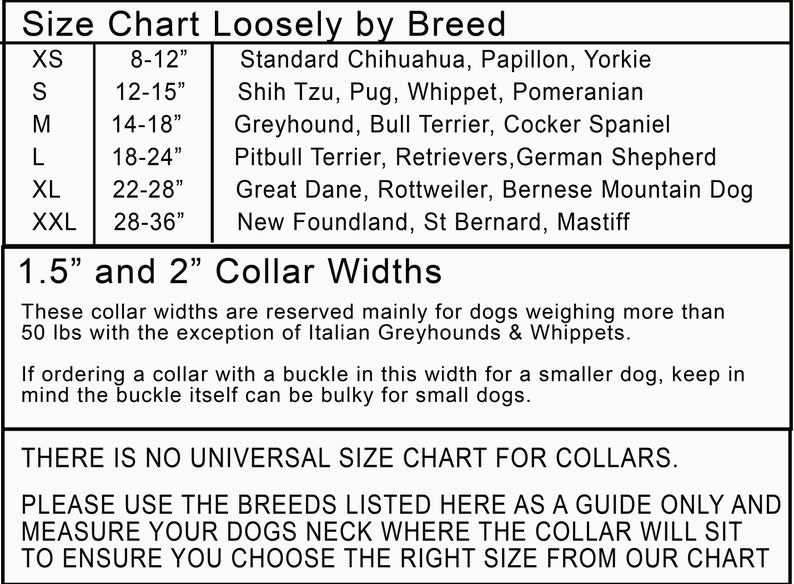 May include: A size chart for dog collars, listing neck sizes in inches and corresponding breeds. Sizes range from XS (8-12") to XXL (28-36"). Includes notes on collar widths and the absence of a universal size chart. The text is in black font.