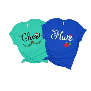 Chest Nuts Christmas Matching Shirts, Chest Nuts Matching Funny Christmas Tshirt,Chest And Nuts Couples Christmas Shirt, Funny Matching Xmas