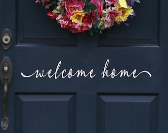 Welcome Home Front Door Decal • Script Lettering Welcome Front Door Add Curb Appeal - Entryway Decor Made in USA