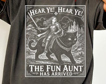Fun Aunt Knight Riding Black Cat Comfort Colors® T-Shirt, Hear Ye Fun Aunt Has Arrived Sweatshirt