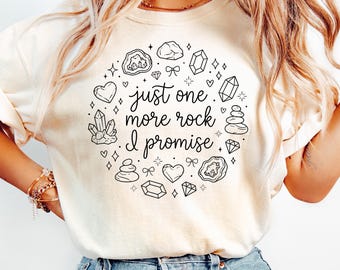 Just One More Rock T-Shirts, Geologist Comfort Colors® T-Shirts, Gemstone T-Shirts, Rock Lover T-Shirts, Mineral Collector Shirts