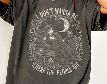 I Don't Wanna Be Where The People Are Gothic Witch Comfort Colors® T-Shirt, Halloween Sweatshirt