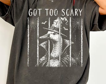 Got Too Scary Silly Goose Halloween Comfort Colors® Witchy T-Shirt, Spooky Sweatshirt