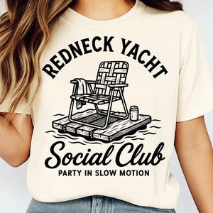 Couleurs confortables de T-shirt Redneck Yacht Club, T-shirt Fête au ralenti, T-shirt radeau amusant, T-shirt Lake Life, T-shirt Social Club, Chemise d'été