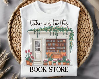 Take Me to the Bookstore Png, Reading png, Book Lover png, Reader Sublimation Design, Booktok png, Bookish png, Digital Download