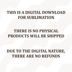 May include: A digital download announcement for sublimation projects. The text states that no physical products will be shipped and that there are no refunds due to the digital nature of the product. The background is a light beige with a wavy pattern.